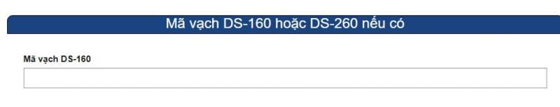 Một ô nhập liệu có nhãn "Mã vạch DS-160" nằm dưới tiêu đề màu xanh lam, yêu cầu nhập mã vạch DS-160 hoặc DS-260, kèm theo một ô văn bản trống để nhập liệu.