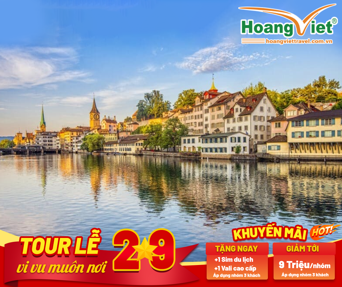 KHÁM PHÁ THỤY SĨ - XỨ SỞ THẦN TIÊN 8 NGÀY 7 ĐÊM BAY QATAR AIRWAYS Du Lịch Châu Âu lễ 2/9 - Hoàng Việt Travel