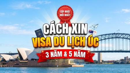 Cách Xin Visa Du Lịch Úc 3 Năm và 5 Năm Mới Nhất
