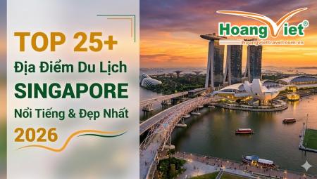 Top 25+ Địa Điểm Du Lịch Singapore Nổi Tiếng & Đẹp Nhất 2026