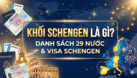 Khối Schengen là gì? Danh sách 29 nước và visa Schengen