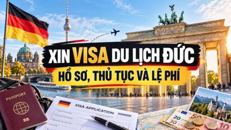 Xin Visa Du Lịch Đức: Hồ Sơ, Thủ Tục Và Lệ Phí