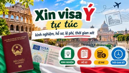 Xin visa Ý tự túc: kinh nghiệm, hồ sơ, lệ phí, thời gian xét