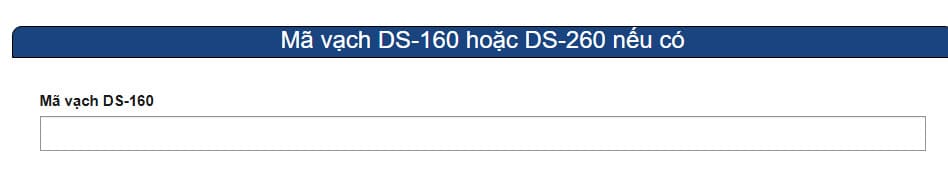 Một ô nhập liệu có nhãn "Mã vạch DS-160" nằm dưới tiêu đề màu xanh lam, yêu cầu nhập mã vạch DS-160 hoặc DS-260, kèm theo một ô văn bản trống để nhập liệu.