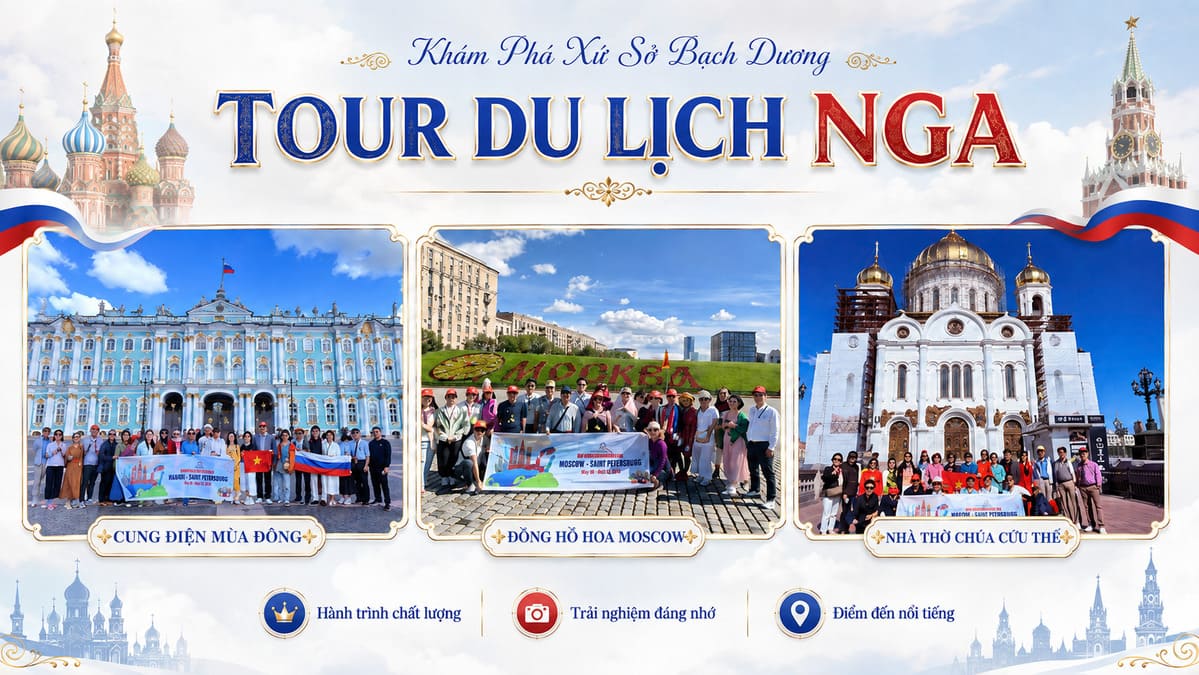 Banner tour du lịch Nga gồm ảnh đoàn khách tại Cung điện Mùa Đông, Đồng hồ hoa Moscow và Nhà thờ Chúa Cứu Thế